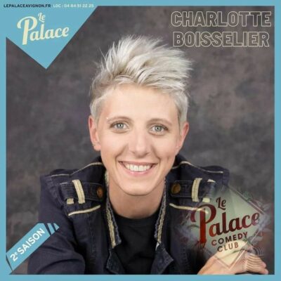 L'humoriste Charlotte Boisselier pour Le Palace.